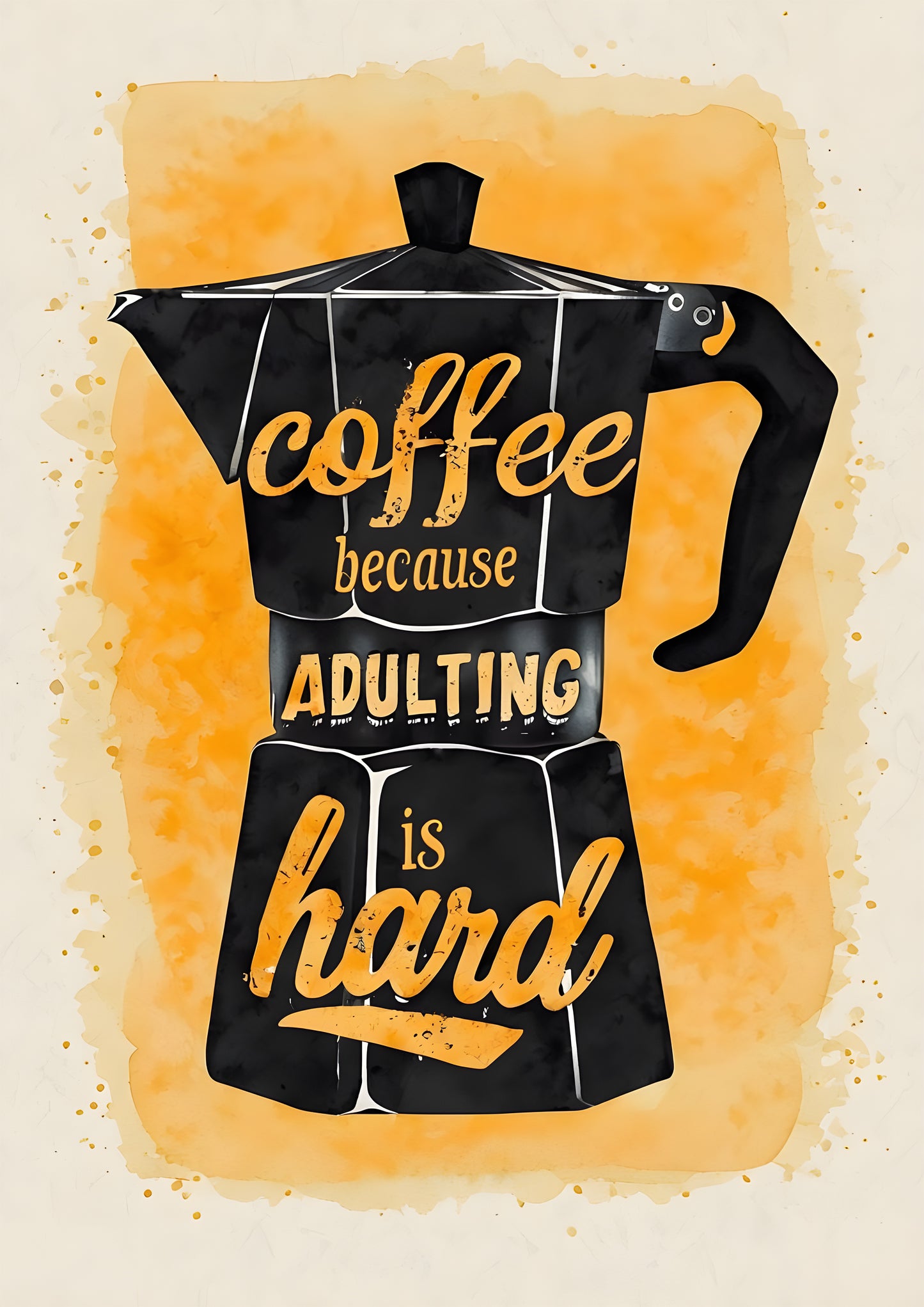 Italian Moka Pot with Fun Quote - Digital Print